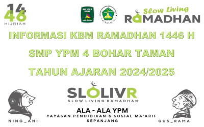 INFORMASI SEPUTAR KBM RAMADHAN 1446 H DI SMP YPM 4 BOHAR TAMAN